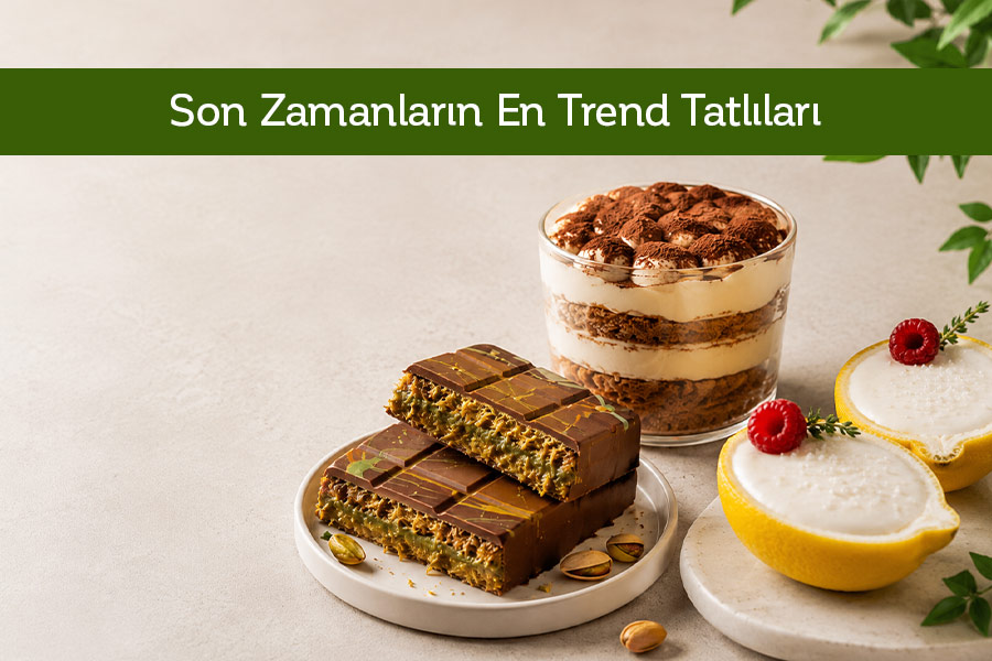 Son Zamanların En Trend Tatlıları 